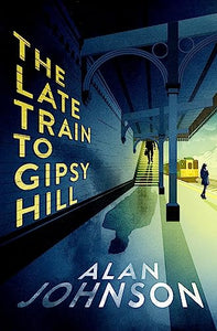 Late Train To Gipsy Hill