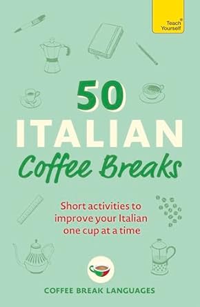 50 Coffee Breaks: Italian