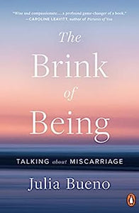 The Brink of Being: Talking About Miscarriage