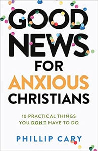 Good News For Anxious Christians