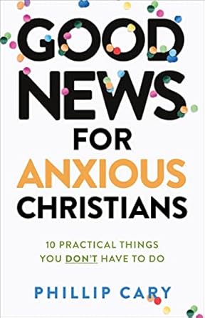 Good News For Anxious Christians