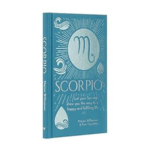 Scorpio: Let Your Sun Sign Show You the Way to a Happy and Fulfilling Life