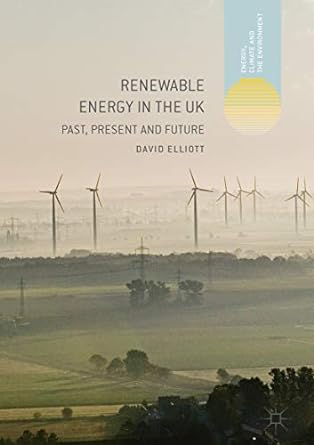 Renewable Energy In The Uk: Past, Present & Future (Only Copy)