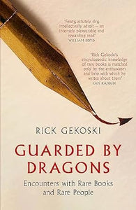 Guarded by Dragons: Encounters with Rare Books and Rare People