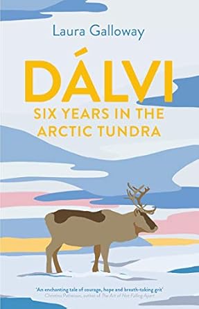 Dálvi: Six Years in the Arctic Tundra