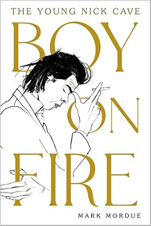 Boy on Fire: The Young Nick Cave