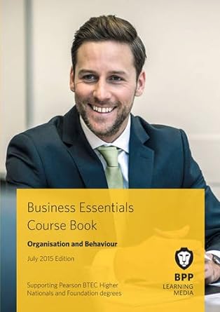 Business Essentials Organisation and Behaviour : Study Text