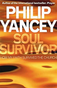 Soul Survivor: How My Faith Survived the Church