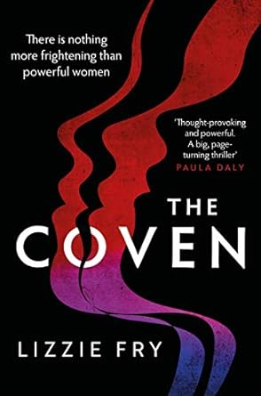 The Coven: For fans of Vox, The Power and A Discovery of Witches