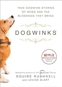 Dogwinks: True Godwink Stories of Dogs and the Blessings They Bring