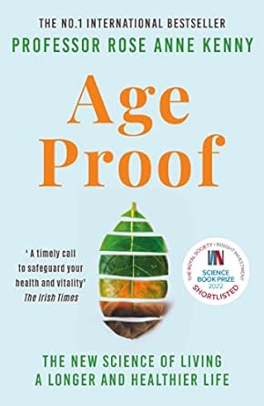 Age Proof: The New Science of Living a Longer and Healthier Life