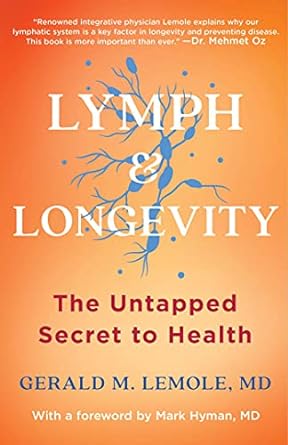 Lymph & Longevity: The Untapped Secret to Health (A Health-Boosting Guide)    (Only Copy)