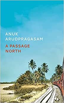 A Passage North : SHORTLISTED FOR THE BOOKER PRIZE 2021