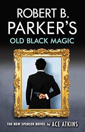 Robert B Parker'S Old Black Magic