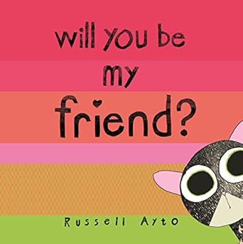 Will You Be My Friend'