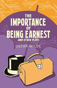 Importance Of Being Earnest & Other Play