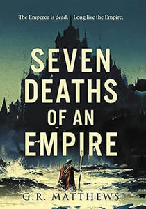 Seven Deaths Of An Empire