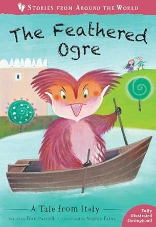 Feathered Ogre: A Tale From Italy /P