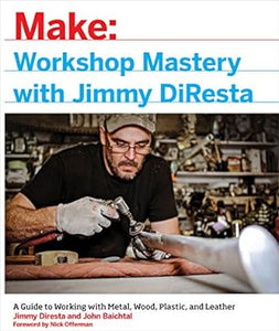 Make: Workshop Mastery With Jimmy Direst   (Only Copy)