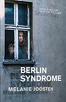 Berlin Syndrome : WINNER OF THE 2012 KATHLEEN MITCHELL AWARD FOR YOUNG WRITERS