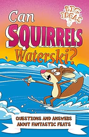 Big Ideas: Can Squirrels Waterski'