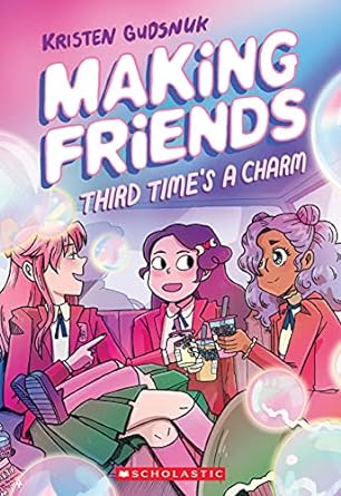 Making Friends 3: Third Time'S A Charm