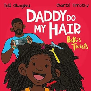 Daddy Do My Hair: Beth'S Twists