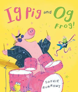 Ig Pig & Og Frog