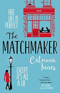 The Matchmaker: The feel-good rom-com for fans of TV show First Dates!