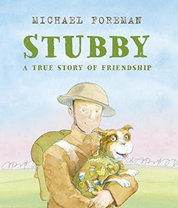 Stubby: A True Story Of Friendship