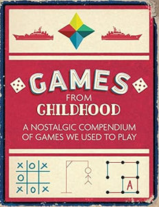 Games from Childhood: A Nostalgic Compendium of Games We Used to Play