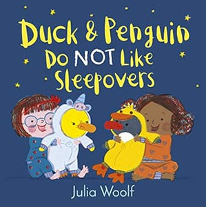 Duck & Penguin Do Not Like Sleepovers