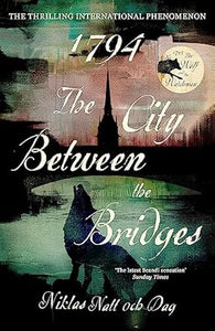 The City Between the Bridges: 1794: A Novel