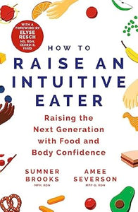 How To Raise An Intuitive Eater (Uk)/T