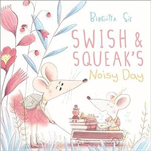 Swish & Squeak'S Noisy Day