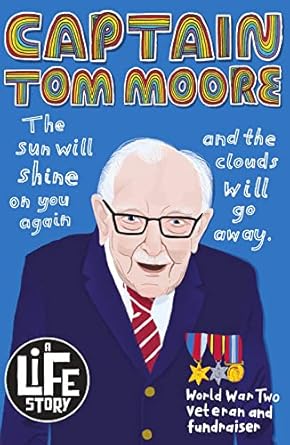 A Life Story: Captain Tom Moore