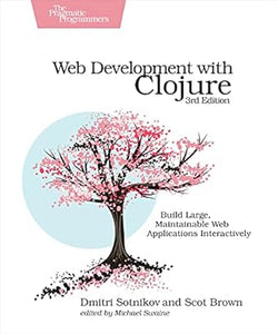 Web Development With Clojure 3E