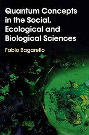 Quantum Concepts In Social; Ecological & Biological Sciences