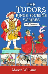 Tudors: Kings; Queens; Scribes & Ferrets