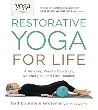 Restorative Yoga For Life: A Relaxing Wa