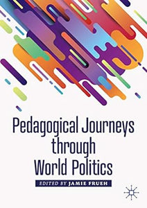 Pedagogical Journeys Through World Politics