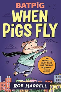 Batpig When Pigs Fly