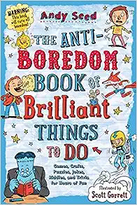 Anti-Boredom Brilliant Things To Do