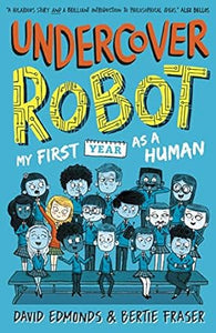 Undercover Robot: My First Year As A Human