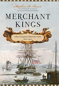 Merchant Kings: When Companies Ruled the World, 1600--1900