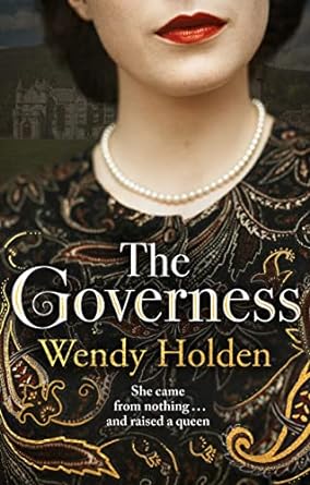 The Governess: The unknown childhood of the most famous woman who ever lived