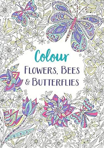 Colour Flowers, Bees & Butterflies (1) (Colour Yourself Calm)