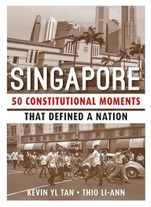 Singapore: 50 Constitutional Moments That Defined A Nation (only copy)