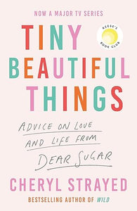 Tiny Beautiful Things (10Th Anniv Ed)