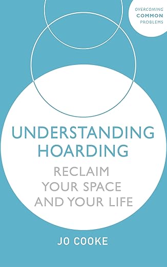 Understanding Hoarding (Overcoming Common Problems)